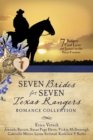 Seven Brides for Seven Texas Rangers Romance Collection : 7 Rangers Find Love and Justice on the Texas Frontier - eBook