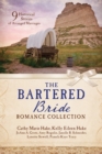 The Bartered Bride Romance Collection : 9 Historical Stories of Arranged Marriages - eBook