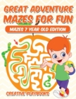 Great Adventure Mazes for Fun Mazes 7 Year Old Edition - Book