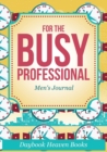 For The Busy Professional Men's Journal - Book