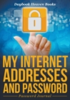 My Internet Addresses And Password - Password Journal - Book