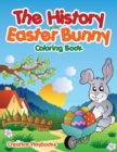 The History of the Easter Bunny Coloring Book - Book