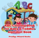 ABC Coloring Book for Baby & Toddler I Alphabet Book - Book
