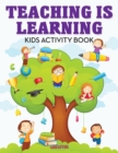 Teaching Is Learning Kids Activity Book - Book