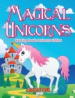 Magical Unicorns - Coloring Books Unicorns Edition - Book