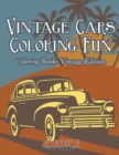 Vintage Cars Coloring Fun - Coloring Books Vintage Edition - Book