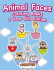 Animal Faces Coloring Books 7 Year Old Edition - Book