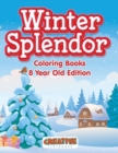 Winter Splendor - Coloring Books 8 Year Old Edition - Book