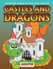 Castles And Dragons Coloring Books 10 Year Olds Edition - Book