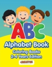 ABC Alphabet Book - Coloring Books 2-4 Years Edition - Book