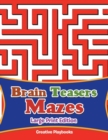 Brain Teasers Mazes Large Print Edition - Book