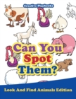 Can You Spot Them? Look And Find Animals Edition - Book