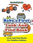 Baby's First Look And Find Book - Look And Find Books For Toddlers Edition - Book