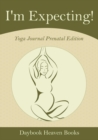 I'm Expecting! Yoga Journal Prenatal Edition - Book