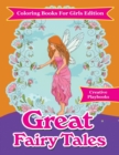 Great Fairy Tales - Coloring Books For Girls Edition - Book