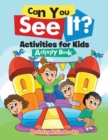 Can You See It? Activities for Kids Activity Book - Book