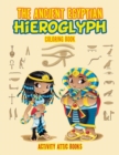 The Ancient Egyptian Hieroglyph Coloring Book - Book