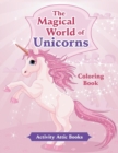 The Magical World of Unicorns Coloring Book - Book