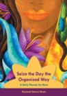 Seize the Day the Organized Way - A Daily Planner for Mom - Book