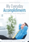 My Everyday Accomplishments. Daily Planner Goal Setting Edition - Book