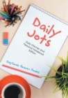 Daily Jots : Daily Planner and Personal Notebook Edition - Book