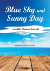 Blue Sky and Sunny Day, Monthly Planner Journal - Book
