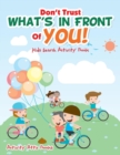 Don't Trust What's In Front Of You! Kids Search Activity Book - Book