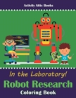 In the Laboratory! Robot Research Coloring Book - Book