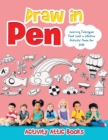 Draw in Pen : Learning Techniques That Last a Lifetime Activity Book for Kids - Book