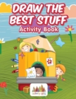 Draw the Best Stuff : Activity Book - Book