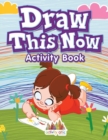 Draw This Now : Activity Book - Book