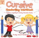 Cursive Handwriting Workbook Grade 6 : Children's Reading & Writing Education Books - Book