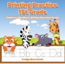 Printing Practice 1St Grade : Children's Reading & Writing Education Books - Book