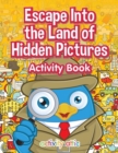 Escape Into the Land of Hidden Pictures Activity Book - Book