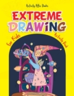 Extreme Drawing for Kids : Activity Book - Book