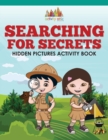 Searching For Secrets : Hidden Pictures Activity Book - Book