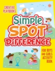 Simple Spot the Difference For Boys and Girls Activity Book - Book