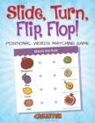 Slide, Turn, Flip, Flop! Positional Words Matching Game - Book