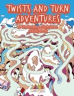 Twists and Turn Adventures : A Challenging Adult Maze Activity Book - Book