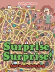 Surprise, Surprise! Adult Maze Activity Book - Book