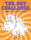 The Dot Challenge : A Kids Dot To Dot Puzzle Book - Book