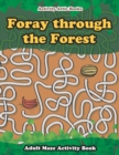 Foray through the Forest : Adult Maze Activity Book - Book