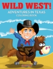 Wild West! Adventures in Texas Coloring Book - Book
