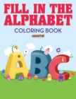 Fill in the Alphabet Coloring Book - Book
