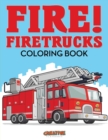Fire! Firetrucks Coloring Book - Book
