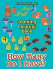 How Many Do I Have? Counting Coloring Book - Book