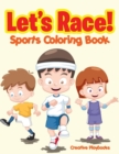 Let's Race! Sports Coloring Book - Book