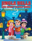 Jingle Bells and Snowy Sleigh Rides! Christmas Coloring Book - Book