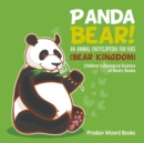 Panda Bear! An Animal Encyclopedia for Kids (Bear Kingdom) - Children's Biological Science of Bears Books - Book