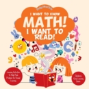 I Want to Know Math! I Want to Read! Learning Activities to Help Kids Prepare for Formal Learning - Children's Early Learning Books - Book
